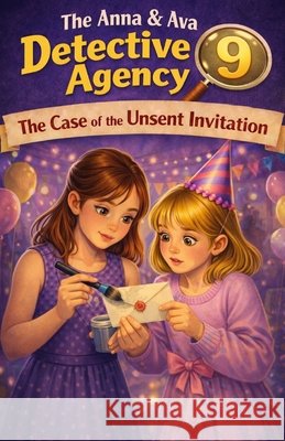 The Case of the Unsent Invitation: The Anna & Ava Detective Agency, Book 9 Patrick, Michael Paul 9798248656318 Independently Published - książka