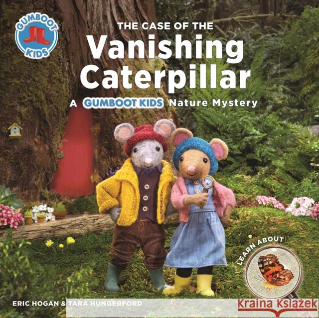 The Case of the Vanishing Caterpillar: A Gumboot Kids Nature Mystery Hogan, Eric 9780228101932 Firefly Books - książka