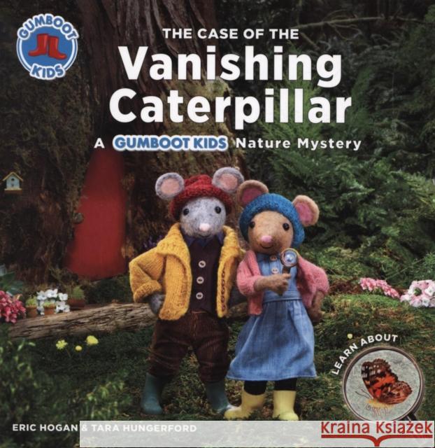 The Case of the Vanishing Caterpillar: A Gumboot Kids Nature Mystery Hogan, Eric 9780228101949 Firefly Books - książka