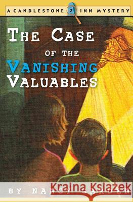The Case of the Vanishing Valuables: A Candlestone Inn Mystery Nancy Garden 9780967446882 Two Lives Publishing - książka