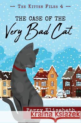 The Case of the Very Bad Cat Perry Elisabeth Kirkpatrick 9781719941839 Independently Published - książka