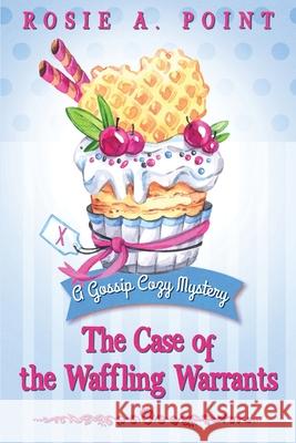 The Case of the Waffling Warrants Rosie A. Point 9780620950619 Caitlin White - książka