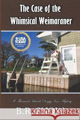 The Case of the Whimsical Weimaraner B. R. Snow 9781942691648 B.R. Snow - książka