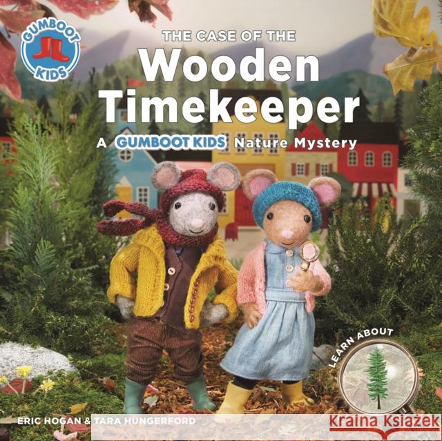 The Case of the Wooden Timekeeper: A Gumboot Kids Nature Mystery Hogan, Eric 9780228101956 Firefly Books - książka