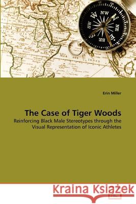 The Case of Tiger Woods Erin Miller 9783639348170 VDM Verlag - książka