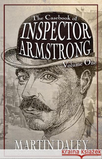 The Casebook of Inspector Armstrong - Volume I Martin Daley 9781787052154 MX Publishing - książka