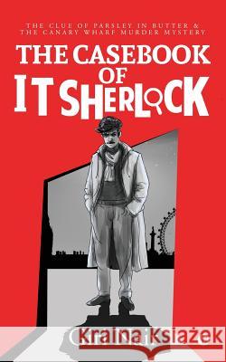 The Casebook of IT Sherlock: The Clue of Parsley in Butter & The Canary Wharf Murder Mystery Giri Nair 9781684661794 Notion Press - książka