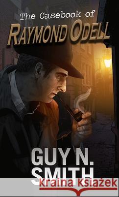 The Casebook of Raymond Odell Guy N. Smith 9781912578276 Sinister Horror Company - książka