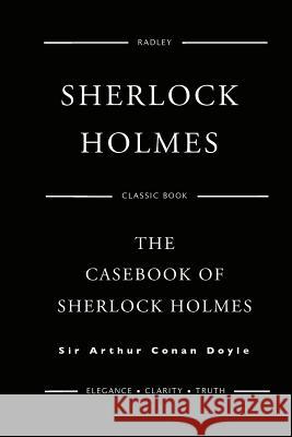 The Casebook of Sherlock Holmes Sir Arthur Conan Doyle 9781539863854 Createspace Independent Publishing Platform - książka