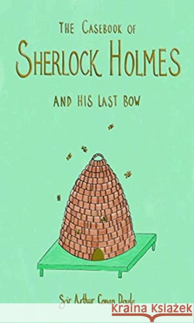 The Casebook of Sherlock Holmes & His Last Bow (Collector's Edition) Sir Arthur Conan Doyle 9781840228083 Wordsworth Editions Ltd - książka