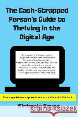 The Cash-Strapped Person's Guide to Thriving in the Digital Age Kimberly Keyes 9781791727178 Independently Published - książka