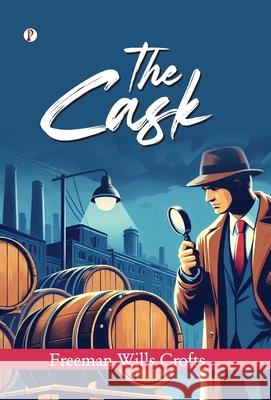 The Cask Freeman Wills Crofts 9789367007587 Pharos Books Private Limited - książka