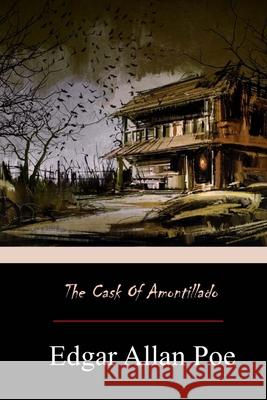 The Cask of Amontillado Edgar Allan Poe 9781974464463 Createspace Independent Publishing Platform - książka