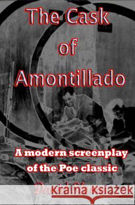 The Cask Of Amontillado: A modern screenplay of the Poe classic Sloma, David 9781500508357 Createspace - książka