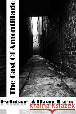 The Cask Of Amontillado: (Edgar Allen Poe Classics Collection) Allen Poe, Edgar 9781512349030 Createspace - książka