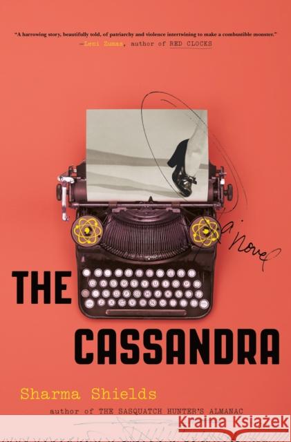 The Cassandra: A Novel Sharma Shields 9781250197412 Henry Holt and Co. - książka