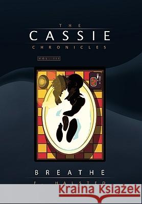 The Cassie Chronicles, Vol. III F Halsted 9781450084819 Xlibris - książka