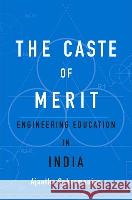 The Caste of Merit: Engineering Education in India Ajantha Subramanian 9780674987883 Harvard University Press - książka