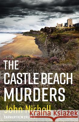 The Castle Beach Murders Nicholl, John 9781804263181 Boldwood Books Ltd - książka