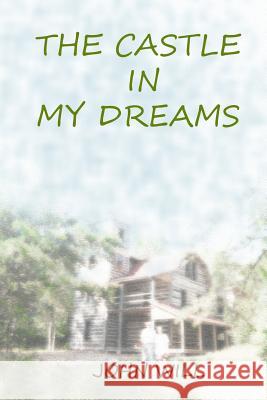 The Castle in My Dreams John Will 9781730749902 Independently Published - książka