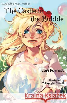 The Castle in the Bubble Lori Forrest Thi Nguye 9780999770801 Pencil Point Publishing - książka