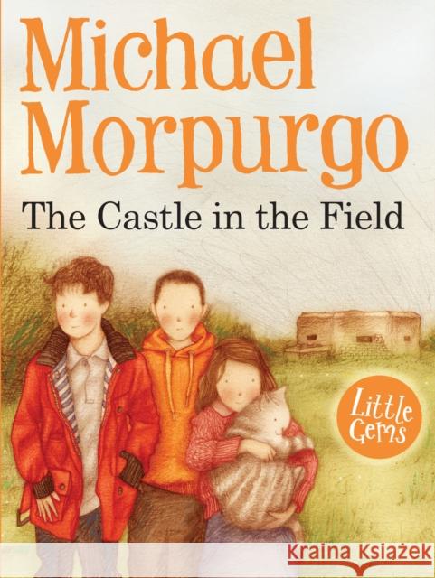 The Castle in the Field Michael Morpurgo 9781781122877 Barrington Stoke Ltd - książka