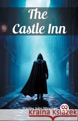 The Castle Inn Stanley John Weyman 9789363050488 Double 9 Books - książka