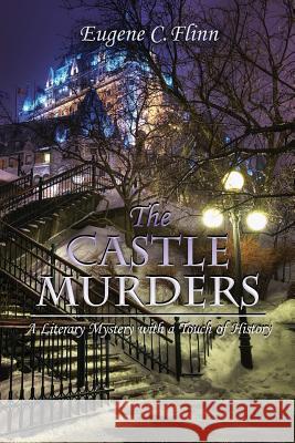 The Castle Murders: A Literary Mystery with a Touch of History Eugene C. Flinn 9781494846978 Createspace - książka