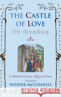 The Castle of Love: A Medieval German Allegorical Poem Winder McConnell 9781961361300 Uppsala Books - książka