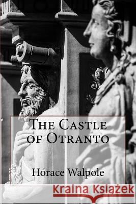 The Castle of Otranto Horace Walpole 9781540545039 Createspace Independent Publishing Platform - książka