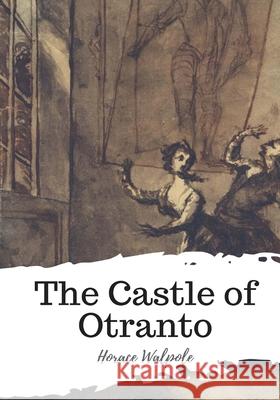 The Castle of Otranto Horace Walpole 9781987575262 Createspace Independent Publishing Platform - książka