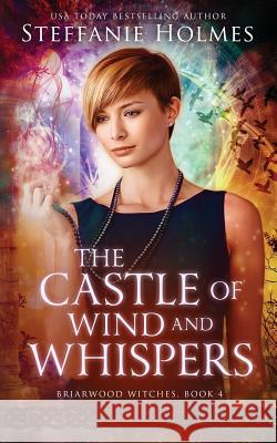 The Castle of Wind and Whispers Steffanie Holmes 9780995111172 Stephanie Green - książka