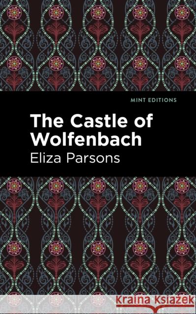 The Castle of Wolfenbach Parsons, Eliza 9781513133171 Mint Editions - książka