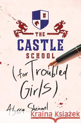 The Castle School (for Troubled Girls) Alyssa Sheinmel 9781728220987 Sourcebooks Fire - książka