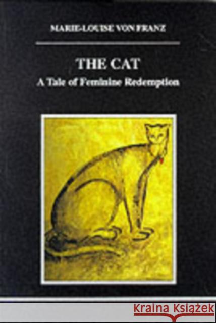 The Cat: A Tale of Feminine Redemption Marie-Louise Von Franz 9780919123847 Inner City Books - książka