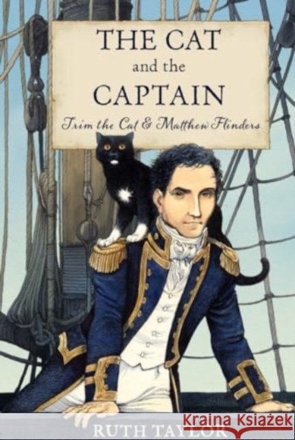 The Cat and the Captain: Trim the Cat & Matthew Flinders Ruth Taylor 9781915641229 New Frontier Publishing - książka