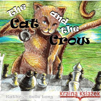 The Cat and the Crow: The Cat and The Crow is a song to picture book tale about two natural enemies trying to be friends. The interior title Freeman, Amber Elizabeth 9781475150605 Createspace - książka