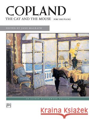 The Cat and the Mouse: Sheet Aaron Copland Jane Magrath 9780739007945 Alfred Publishing Company - książka