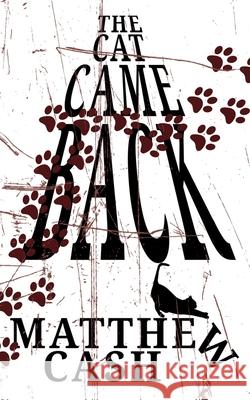 The Cat Came Back Matthew Cash 9781793098412 Independently Published - książka