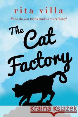 The Cat Factory Rita Villa 9781470164652 Createspace - książka
