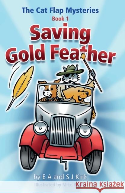 The Cat Flap Mysteries: Saving Gold Feather (Book 1) SJ Kirk 9781803132846 Troubador Publishing - książka