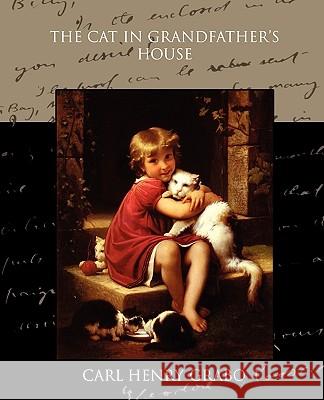 The Cat in Grandfather S House Carl Henry Grabo 9781438595085 Book Jungle - książka