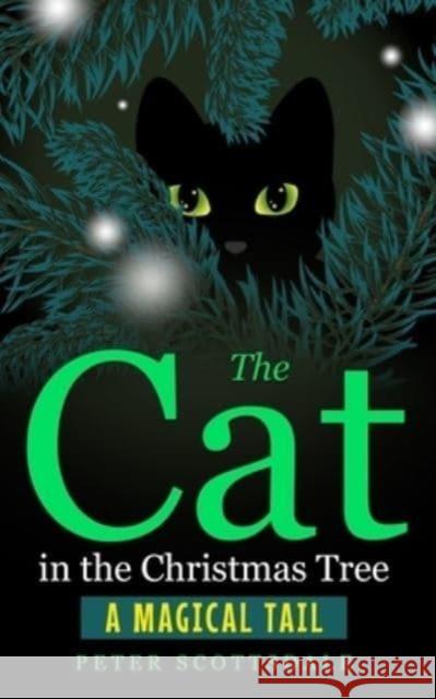 The Cat in the Christmas Tree: A Magical Tail Peter Scottsdale 9781726784061 Independently Published - książka