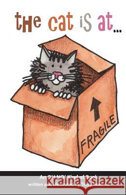 The Cat Is At... Miss Tracy L. Rosiene 9781985672215 Createspace Independent Publishing Platform - książka