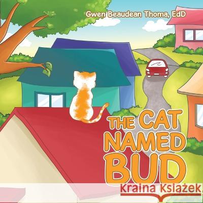 The Cat Named Bud Gwen Beaudean Thoma Edd, Frances Espanol 9781669836315 Xlibris Us - książka