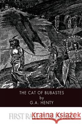 The Cat of Bubastes G. a. Henty 9781502857255 Createspace - książka