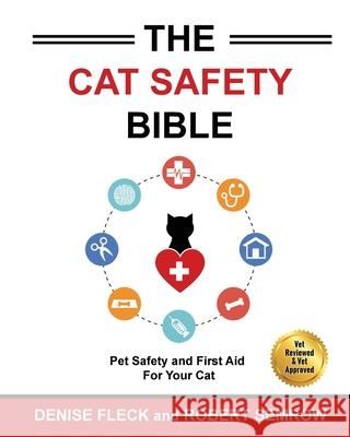 The Cat Safety Bible Denis Fleck Robert Semrow 9781949695090 Pet World Media Group - książka