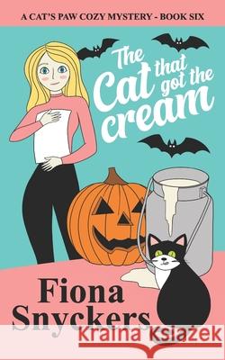 The Cat That Got the Cream: The Cat's Paw Cozy Mysteries - Book 6 Fiona Snyckers 9781686404528 Independently Published - książka