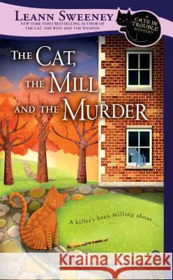 The Cat, the Mill and the Murder Leann Sweeney 9780451415417 Signet Book - książka