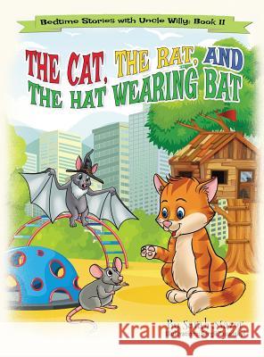 The Cat, The Rat, and the Hat Wearing Bat: Bedtime with a Smile Picture Books Sarah Mazor   9781950170111 Mazorbooks - książka